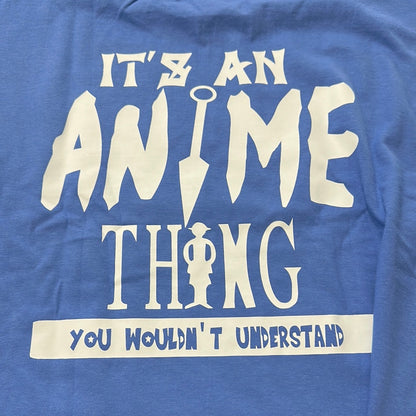 It's An Anime Thing - Shirt